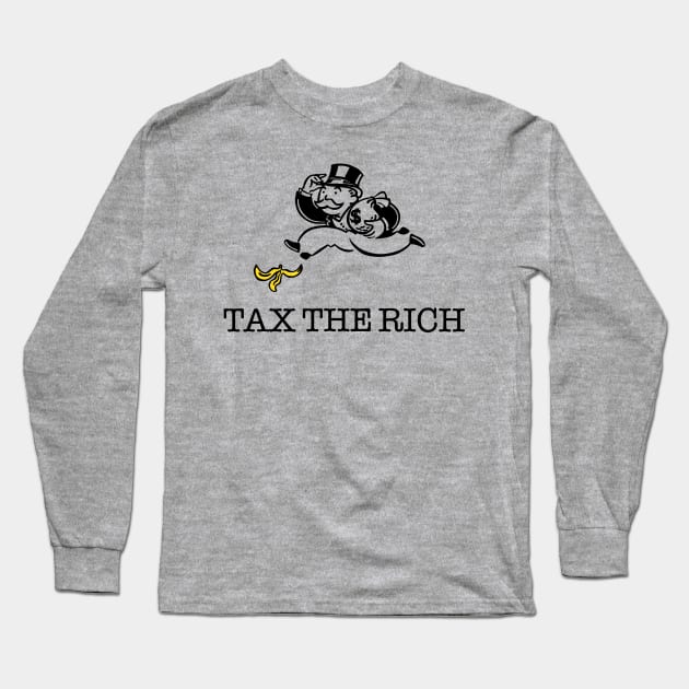 TAX THE RICH Long Sleeve T-Shirt by SignsOfResistance